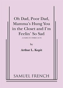 Oh Dad, Poor Dad, Mamma's Hung You in the Closet and I'm Feelin' So Sad