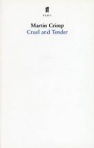 Cruel and Tender