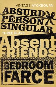 Alan Ayckbourn: Three Plays: ('Absurd Person Singular', 'Absent Friends', 'Bedroom Farce')