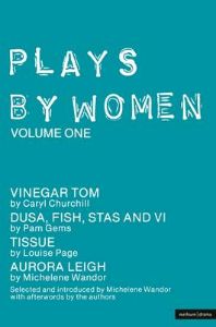 Plays by Women: v. 1: Vinegar Tom, Dusa, FIsh, Stas and VI, Tissue, Aurora Leigh