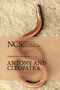 Antony and Cleopatra (New Cambridge Shakespeare)