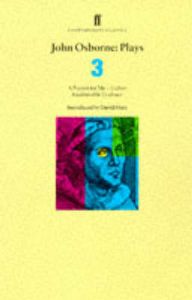 John Osborne: Plays 3: Luther, A Patriot for Me, and Inadmissible Evidence: v. 3: Luther, WITH A Patriot for Me, AND Inadmissible Evidence
