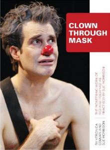 Clown Through Mask: The Pioneering Work of Richard Pochinko as Practiced by Sue Morrison