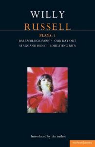 Russell Plays: v.1: 'Breezeblock Park', 'Our Day Out','Stags and Hens', 'Educating Rita'