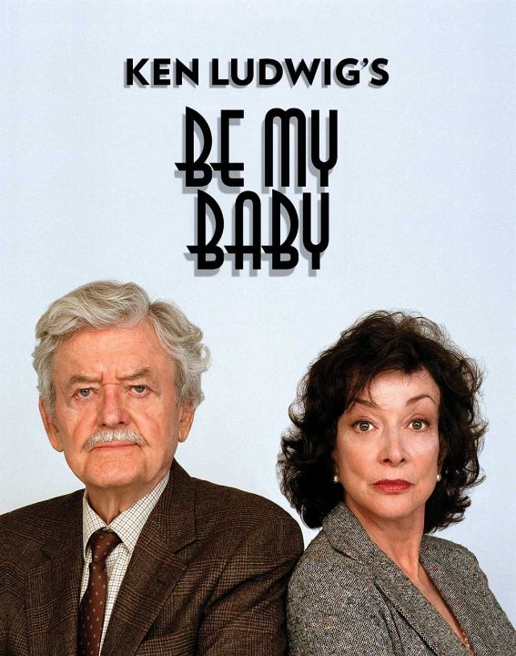 Ken Ludwig's Be My Baby