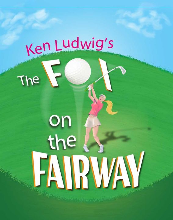 Ken Ludwig's A Fox on the Fairway