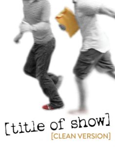 [title of show] (clean version)