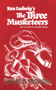 Ken Ludwig's The Three Musketeers