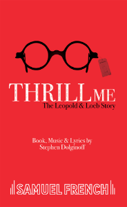 Thrill Me: The Leopold & Loeb Story