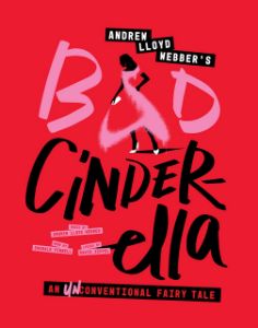 Bad Cinderella (Lloyd Webber) | Concord Theatricals