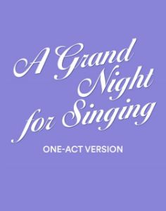 Rodgers & Hammerstein’s A Grand Night For Singing (One-Act Version)