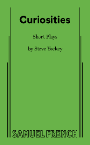 Curiosities - Short Plays by Steve Yockey