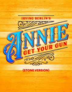 Irving Berlin's Annie Get Your Gun (Stone)