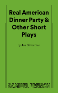 Real American Dinner Party & Other Short Plays