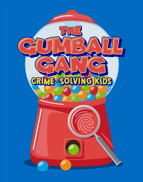The Gumball Gang: Crime-Solving Kids