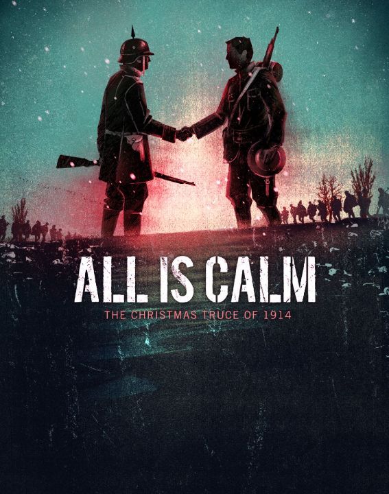 All Is Calm: The Christmas Truce of 1914