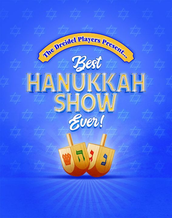 The Dreidel Players Present... Best Hanukkah Show Ever!