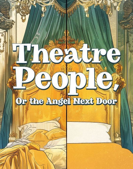 Theatre People, or The Angel Next Door