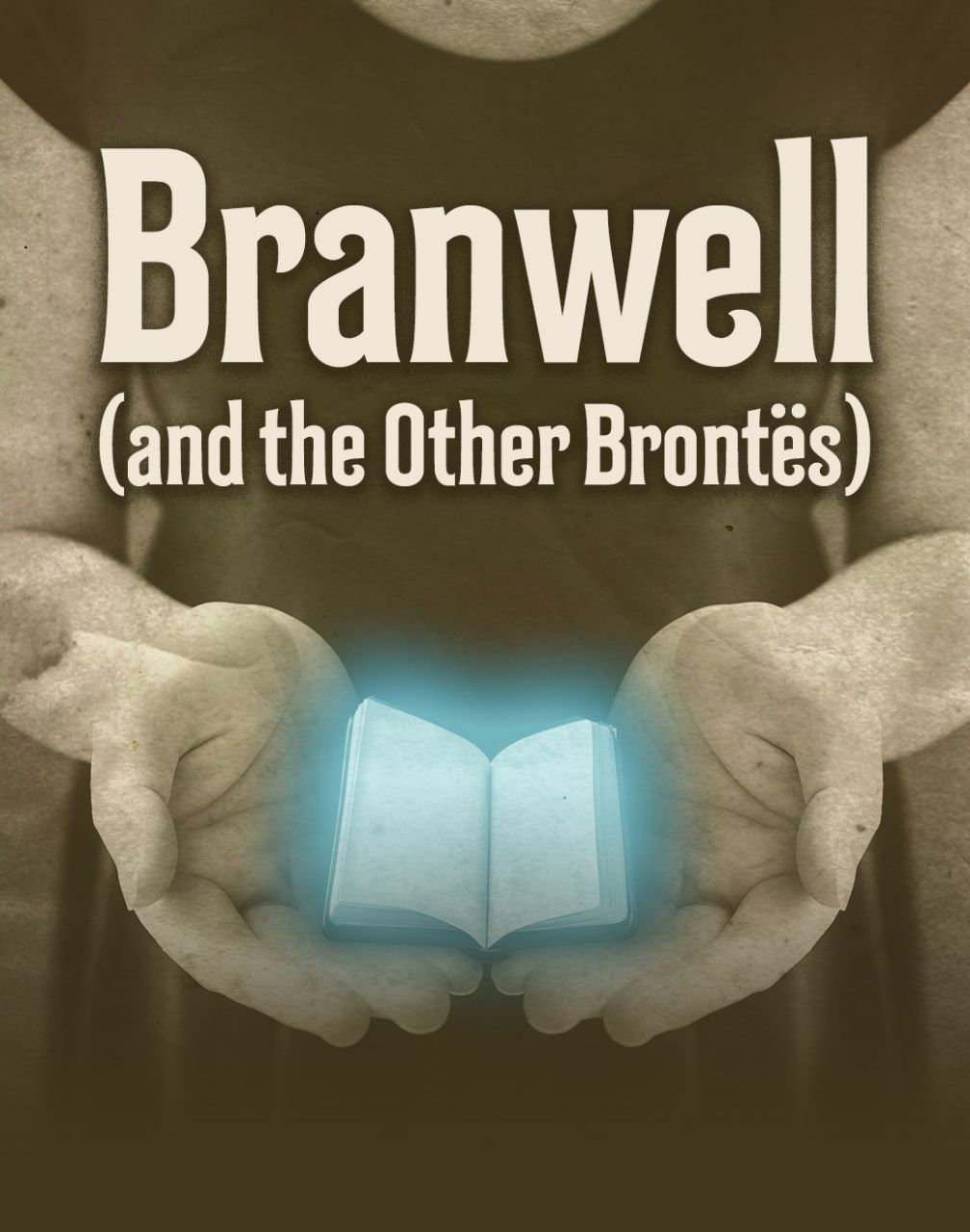 Branwell (and the other Brontës): an autobiography by Charlotte Brontë