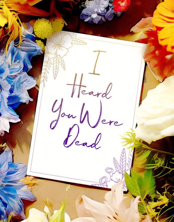 I Heard You Were Dead