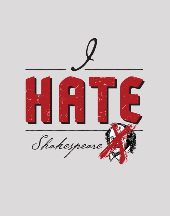 I Hate Shakespeare!