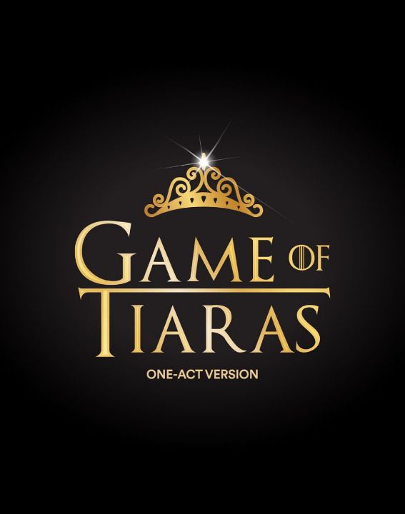 Game of Tiaras (one-act)
