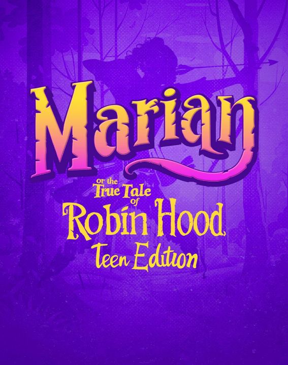 Marian, or The True Tale of Robin Hood: Teen Edition