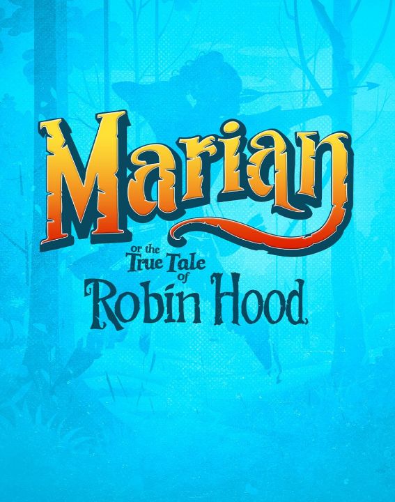 Marian, or The True Tale of Robin Hood