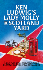 Ken Ludwig's Lady Molly of Scotland Yard